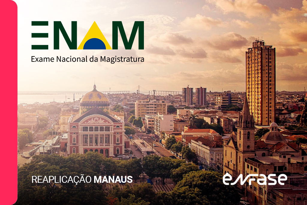 Prova Comentada ENAM – 1º Exame (Reaplicação em Manaus)