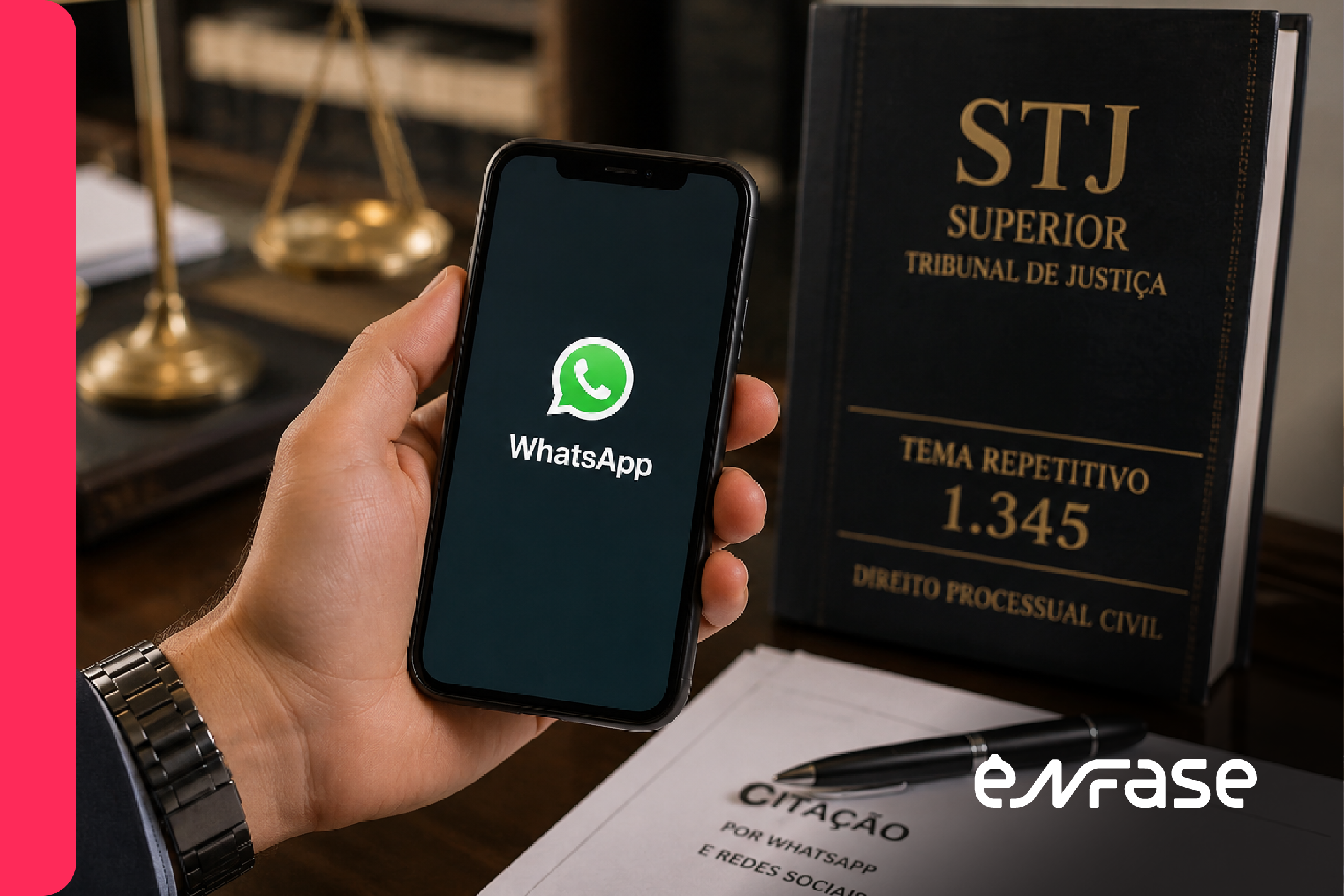 Tema 1.345 do STJ: entenda o julgamento sobre citação por WhatsApp, seus requisitos e os impactos para o processo civil.