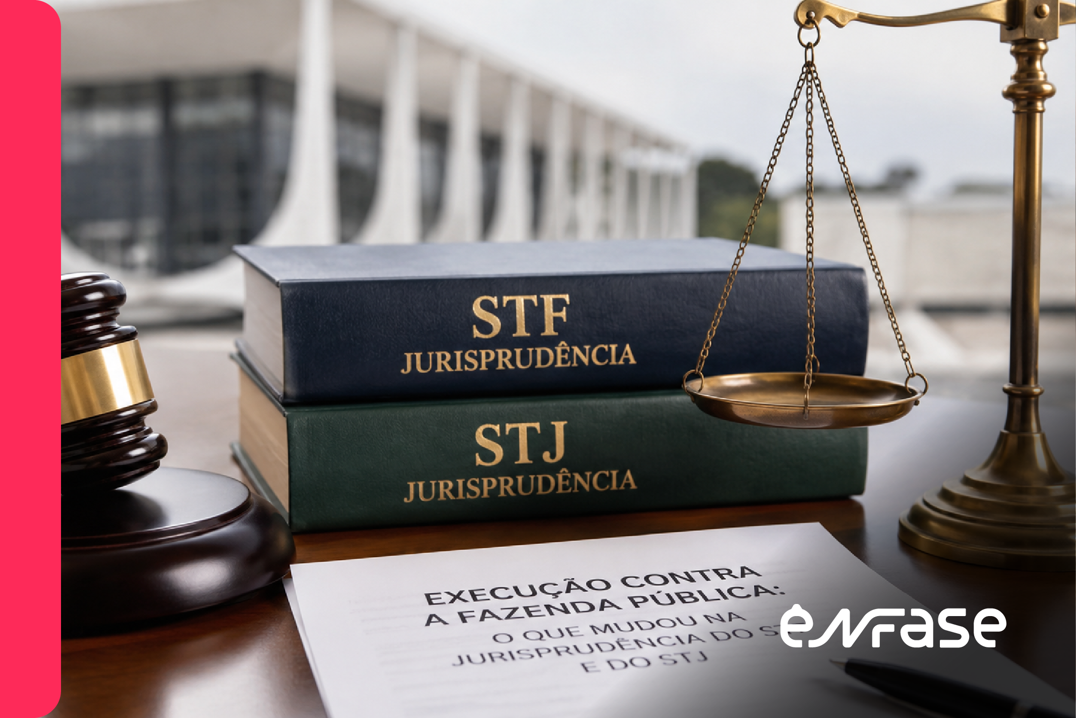 Execução contra a Fazenda Pública: entenda as mudanças na jurisprudência do STF e do STJ e seus impactos práticos.