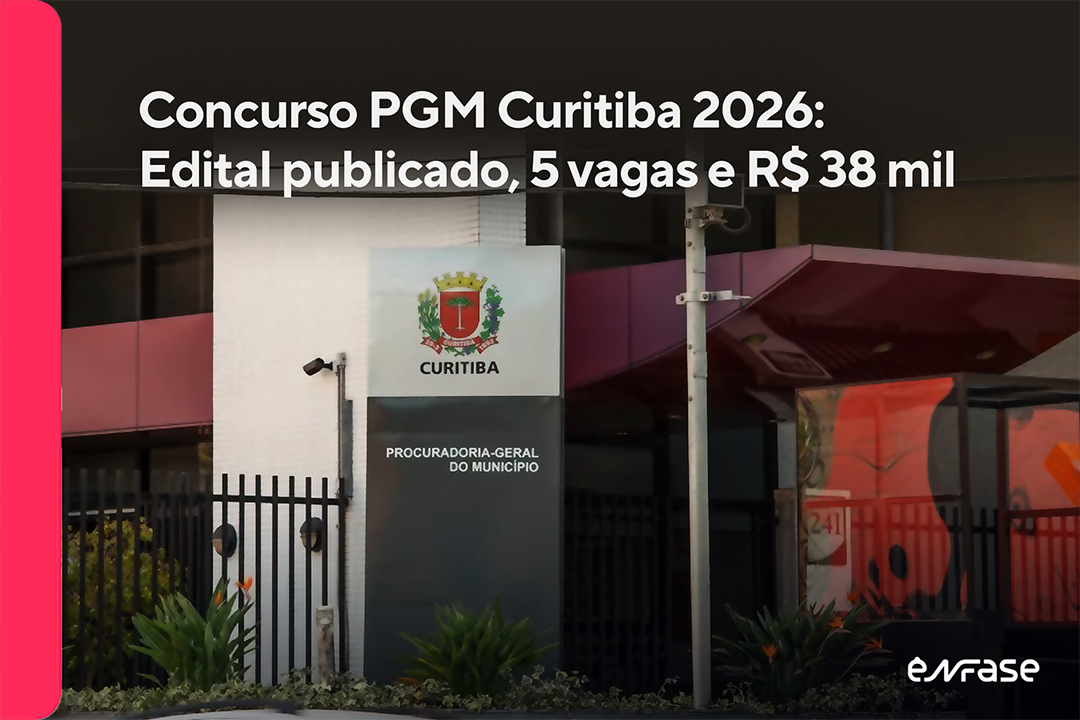 Concurso PGM Curitiba 2026: edital publicado, 5 vagas e R$ 38 mil